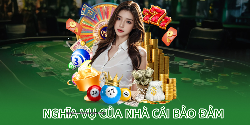 nghĩa vụ của nhà cái đảm bảo cho hội viên